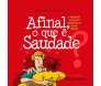 Afinal, O Que é Saudade?