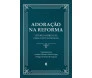 Adoração na Reforma 