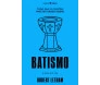 Tudo que o cristão precisa saber sobre o batismo