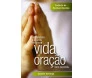 Descobrindo o Segredo de uma Vida de Oração Bem Sucedida