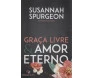 Graça Livre e Amor Eterno 