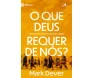 O Que Deus Requer De Nós? 