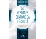 50 Verdades centrais da fé cristã 