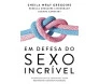 Em Defesa Do Sexo incrível