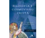 Filosofia e Cosmovisão Cristã