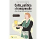 Culto, Politica e Transgressão