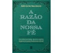 A Razao De Nossa Fe