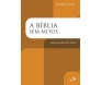 Bíblia Sem Mitos - A Uma Introdução Critica