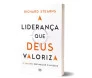 A Liderança Que Deus Valoriza