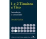 1 E 2 Timóteo E Tito - Donald Guthrie - Introdução E Comentário