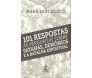 101 Respostas às Perguntas Sobre Satanás, Demônios e a Batalha Espiritual