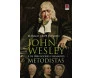 John Wesley E Os Pregadores Chamados Metodistas Volume 2