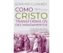 Como Cristo Transforma Os Dez Mandamentos