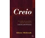 Creio - Um Estudo Sobre As Verdades Essências Da Fé Cristã No Credo Apostólico