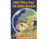 Ore Pela Paz de Jerusalém