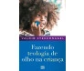 Fazendo Teologia de olho na Criança