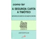 Como Ler A Segunda Carta A Timóteo - Retratos Do Pastor e Do Mártir Cristão