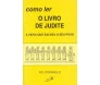 Como Ler : O Livro De Judite  A Viúva Que Salvou O Seu...