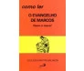 Como Ler O Evangelho De Marcos - Quem E Jesus?