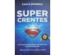 Super Crentes - O Evangelho Segundo os Profetas da Prosperidade