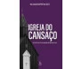 Igreja do Cansaço