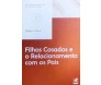 Filhos Casados E O Relacionamento Com Os Pais