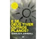 E Se Deus Tiver Outros Planos