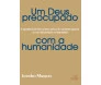 Um Deus Preocupado com a Humanidade