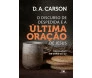 O Discurso De Despedida E A Última Oração De Jesus