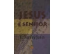 Jesus É Senhor