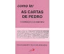 Como Ler : As Cartas De Pedro  O Evangelho Dos Sem Teto