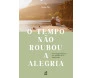 O Tempo não Roubou a Alegria 