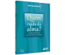 Quem Cuida Da Alma?