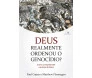 Deus Realmente Ordenou o Genocídio