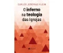 O Inferno na Teologia das Igrejas Cristas 