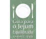 Guia Para O Jejum Equilibrado