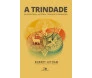 A Trindade na Escrituras Historia Teologia e Adoração