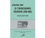 Como Ler : O Terceiro Isaias (56 - 66) Novo Céu..