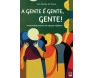 A Gente é Gente, Gente