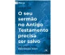 O Seu Sermão no Antigo Testamento Precisa ser salvo