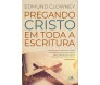 Pregando Cristo em Toda a Escritura