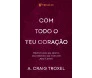 Com Todo o Teu Coração