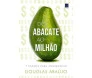 Do Abacate ao Milhão