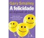 A Felicidade Só Depende De Você