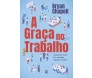 A Graça no Trabalho