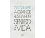 A Grande Busca Pelo Sentido da Vida