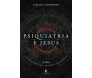 Psiquiatria e Jesus