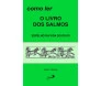 Como Ler: O Livro Dos Salmos Espelho Da Vida Do Povo