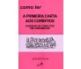 Como Ler A Primeira Carta Aos Coríntios - Superar os Conflitos Em Comunidade