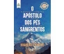 O Apóstolo dos Pés Sangrentos